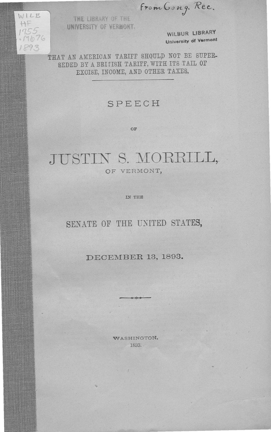 Miniature of That an American tariff should not be superseded by a British tariff, with its tail of excise, income, and other taxes : speech of Justin S. Morrill, of Vermont, in the Senate of the United States, December 13, 1893.