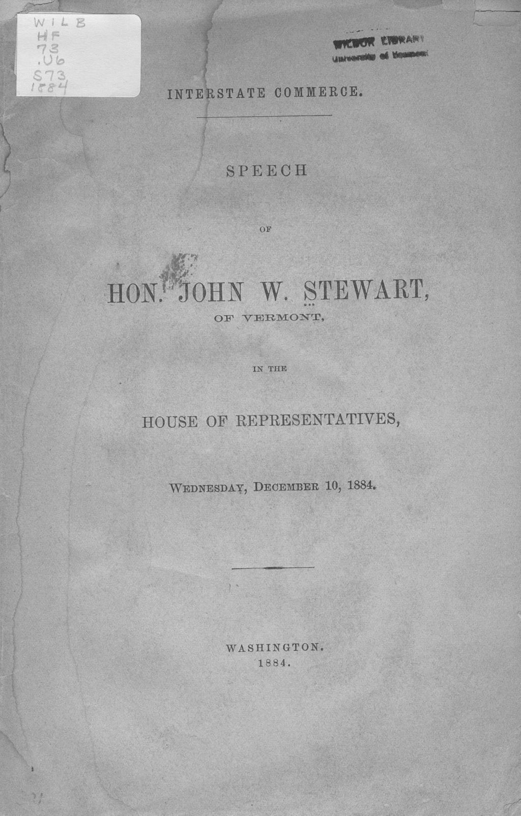 Miniature of Interstate commerce : speech of Hon. John W. Stewart, of Vermont, in the House of Representatives, Wednesday, December 10, 1884.