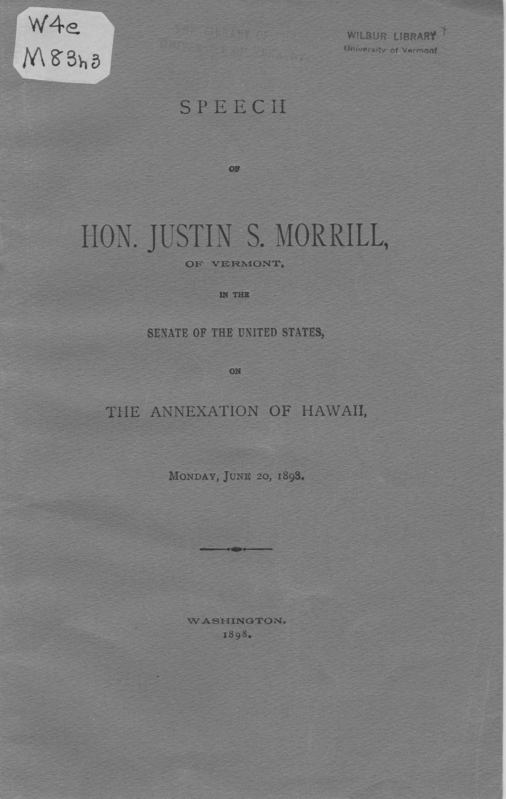 Miniature of Speech of Hon. Justin S. Morrill, of Vermont, in the Senate of the United States, on the annexation of Hawaii, Monday, June 20 1898.