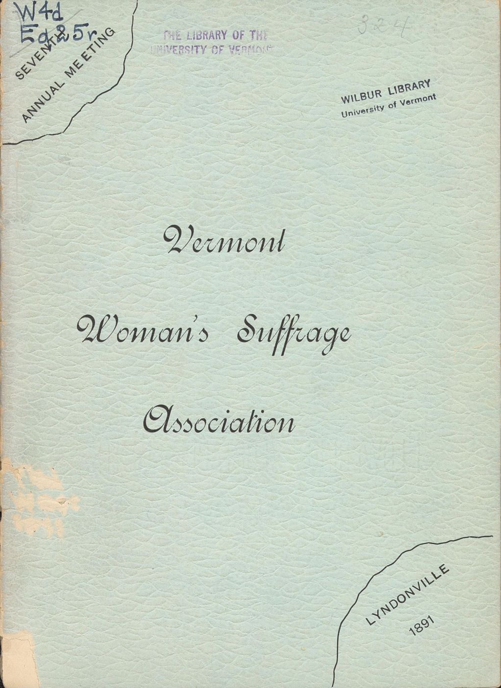 Miniature of Minutes of the Seventh Annual Meeting of Vermont Woman's Suffrage Association. Held in Methodist Chapel, Lyndonville, Vermont, Thursday Evening and Friday, January 29 and 30, 1891.